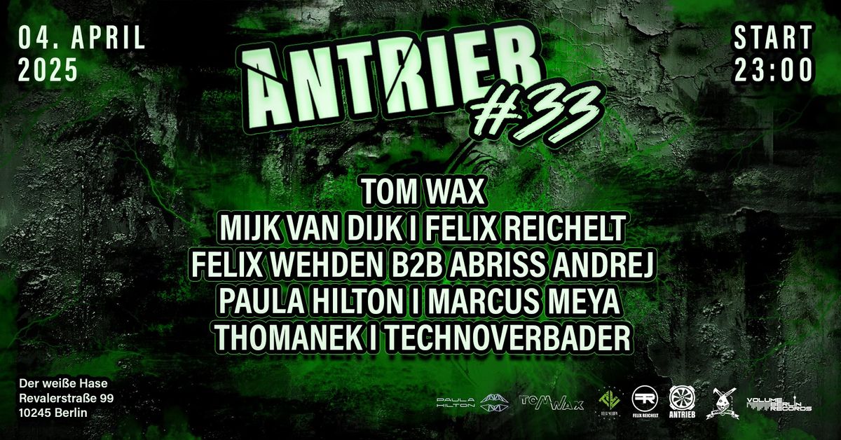 ANTRIEB #33  W\/ TOM WAX MIJK VAN DIJK PAULA HILTON + VBR RESIDENTS