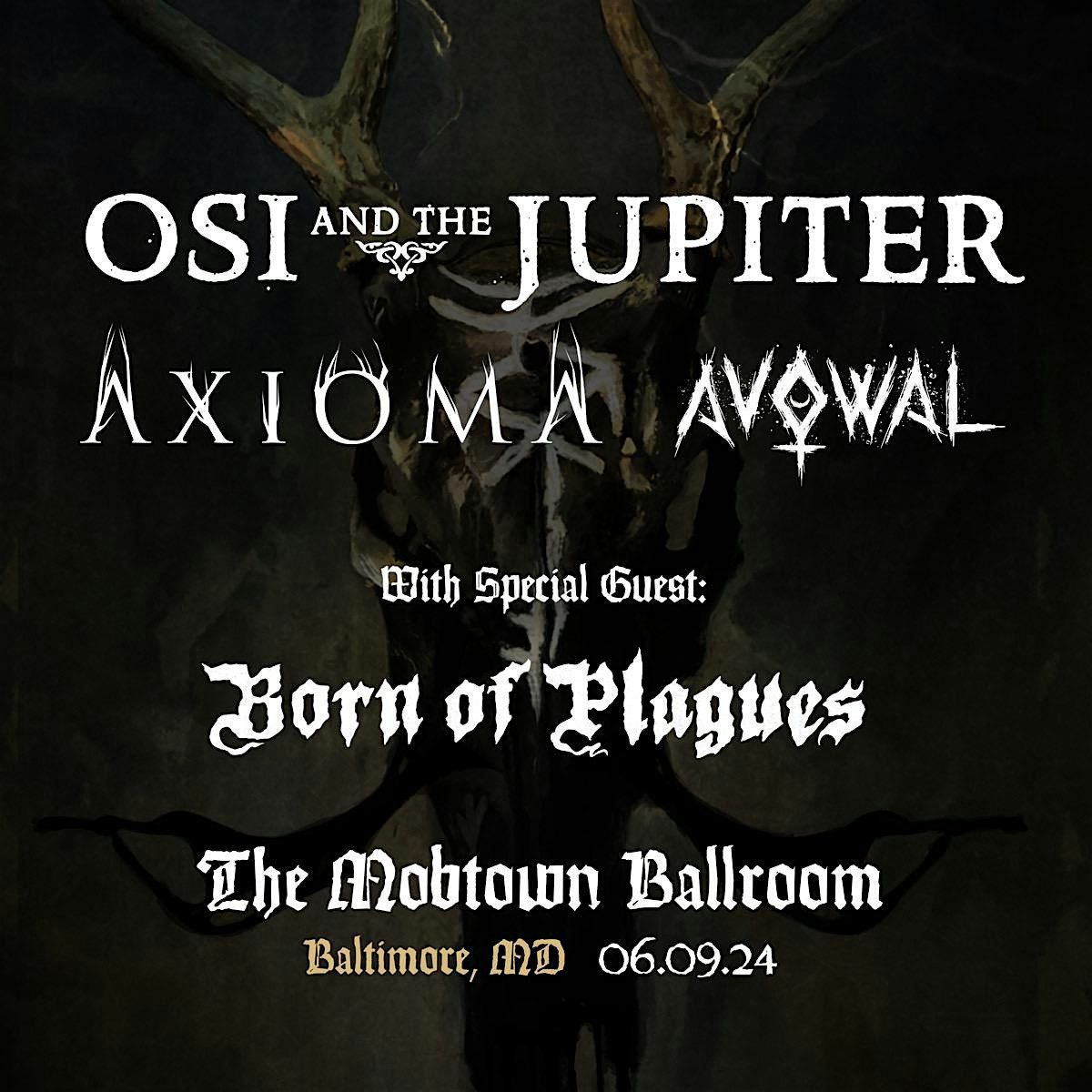Osi and the Jupiter, Axioma, Avowel, Born of Plagues