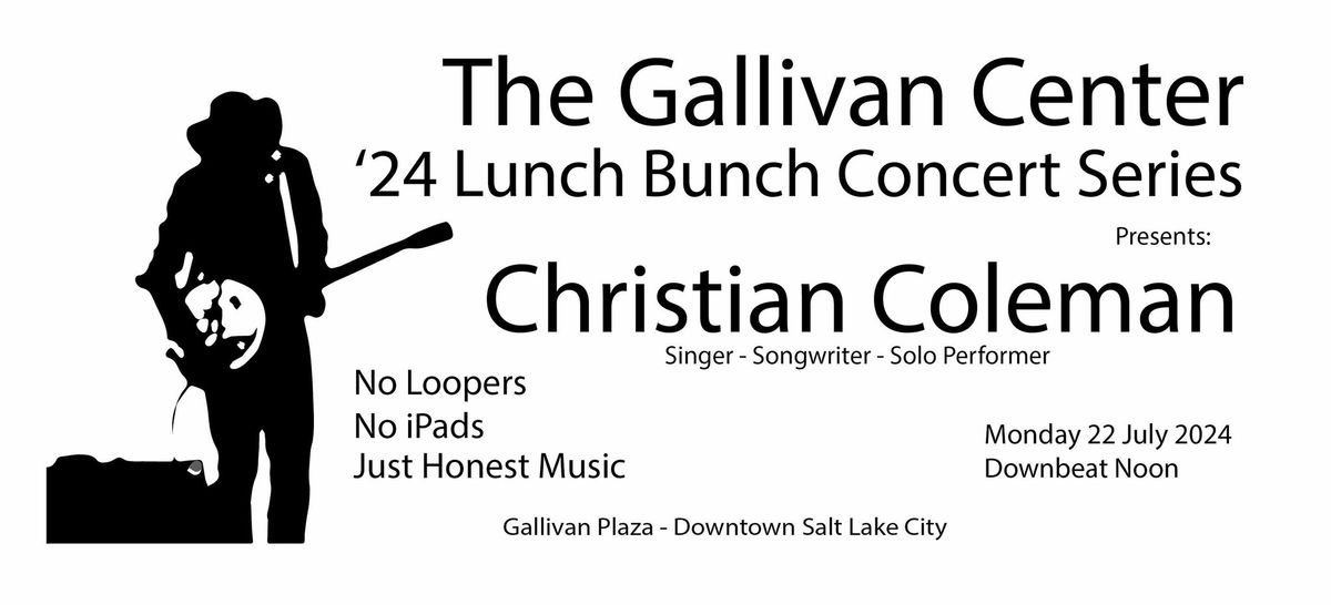 The Gallivan Center 2024 Lunch Bunch Concert Series Presents: Christian Coleman
