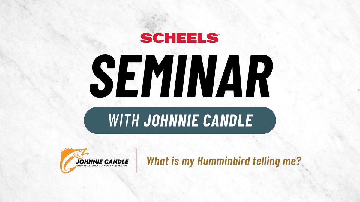 Appleton SCHEELS: What is my Humminbird telling me? Seminar with Johnnie Candle 