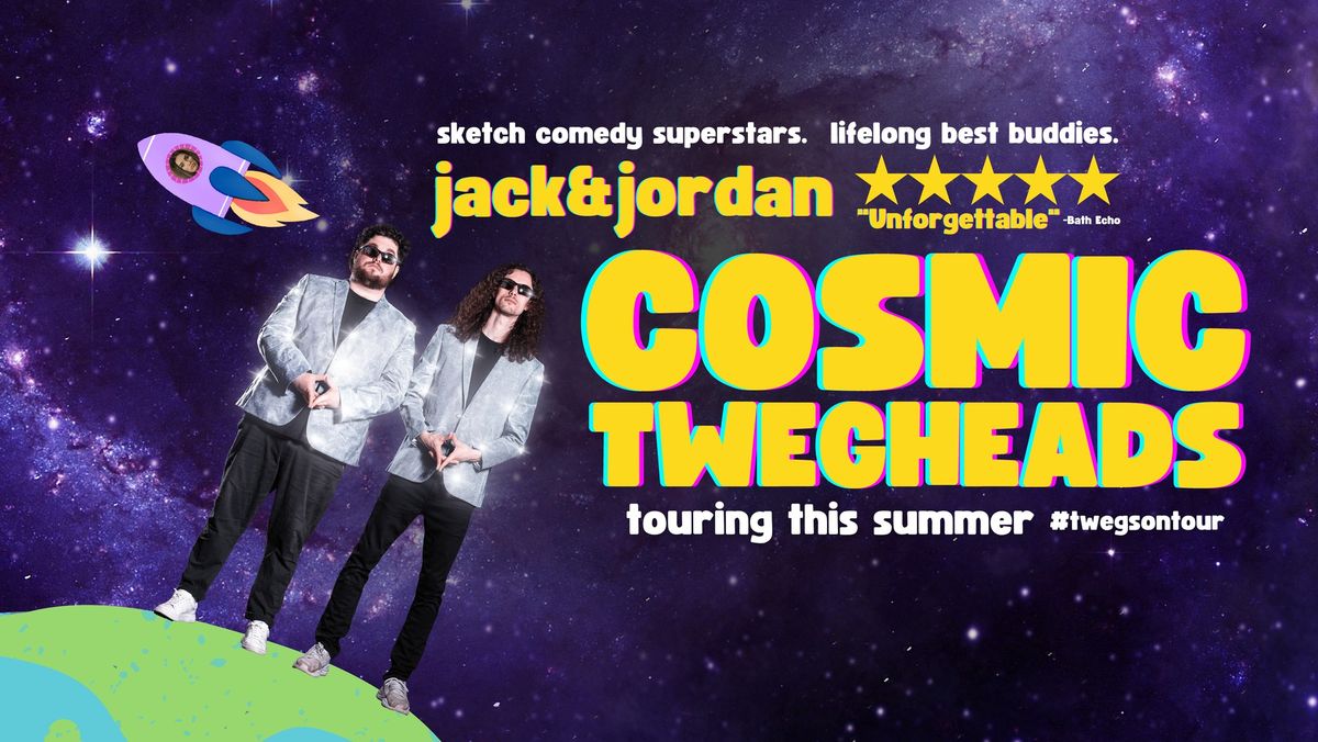 Jack & Jordan: Cosmic Twegheads | Front Room Theatre