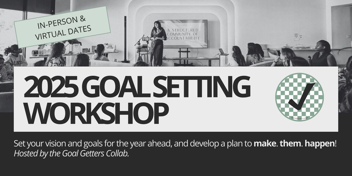 2025 Goal Setting Workshop (VIRTUAL)