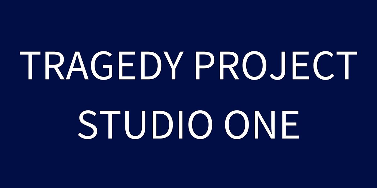 Tragedy Project - Studio One