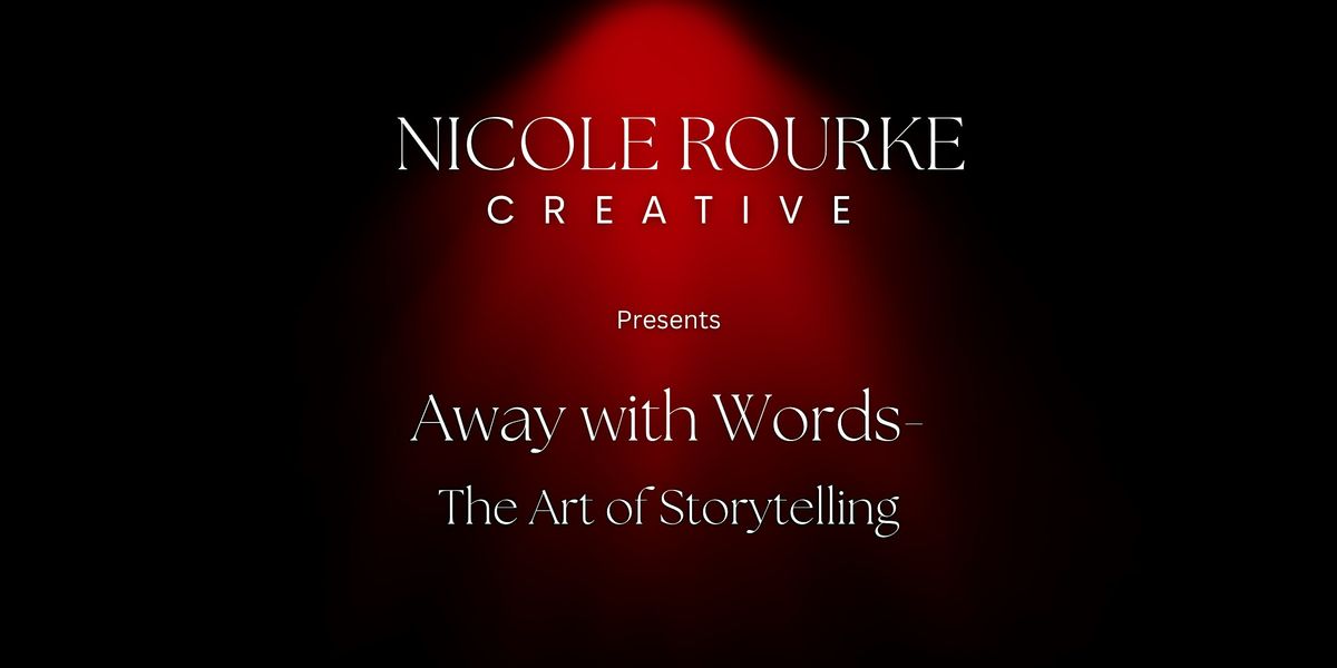 Away With Words: The Art of Storytelling