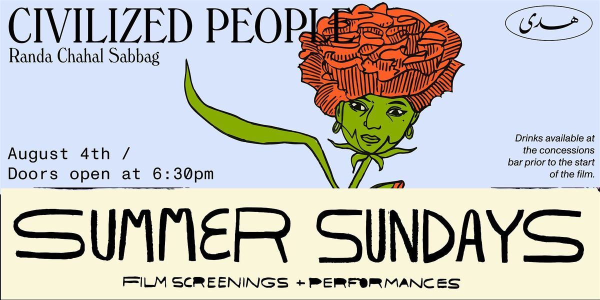 Summer Sundays @ Huda \/ Civilized People Film Screening