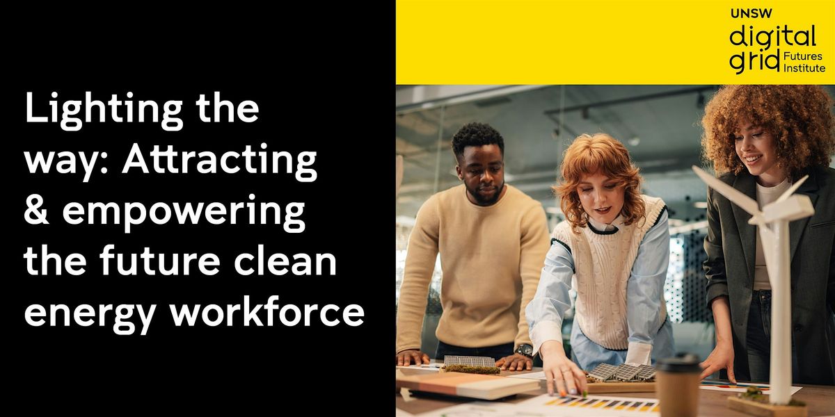 Lighting the way: Attracting & empowering the future clean energy workforce