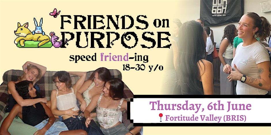 Friends On Purpose: Speed Friend-ing (18-30 y\/o)