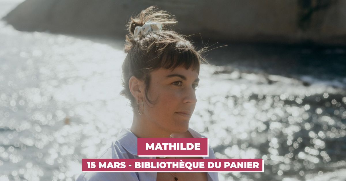 [Parcours Chanson] MATHILDE x Avec Le Temps