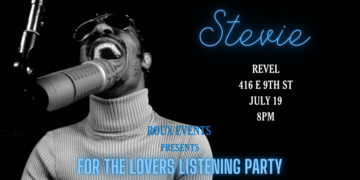 FOR THE LOVERS: STEVIE LISTENING PARTY