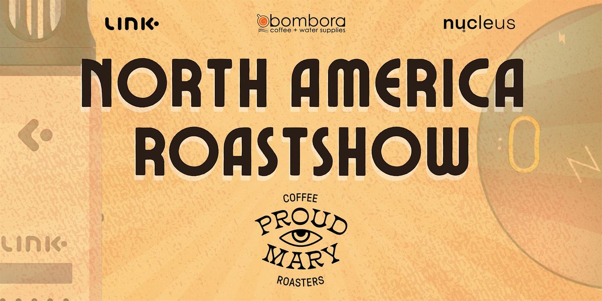 North America Roastshow -  Proud Mary Portland