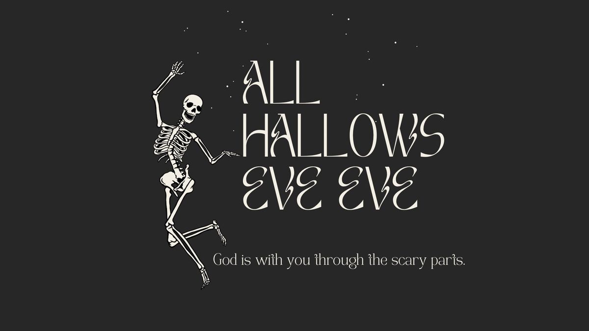 Evening Prayer: All Hallows Eve Eve