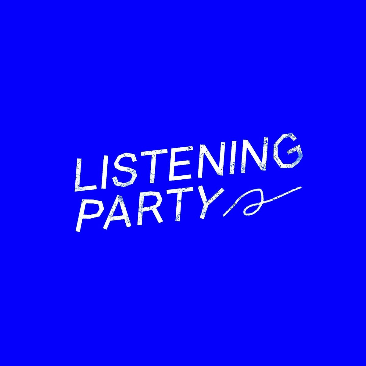 LISTENING PARTY - free monthly artist crit club