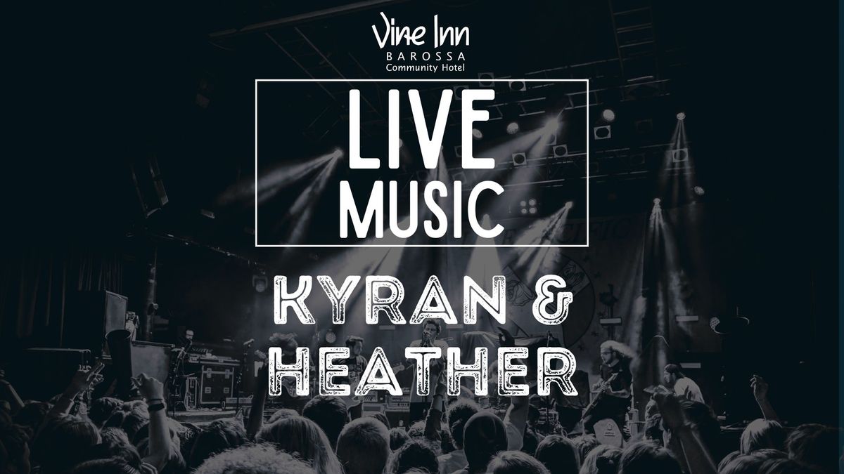 KYRAN & HEATHER - Live @The Vine Inn