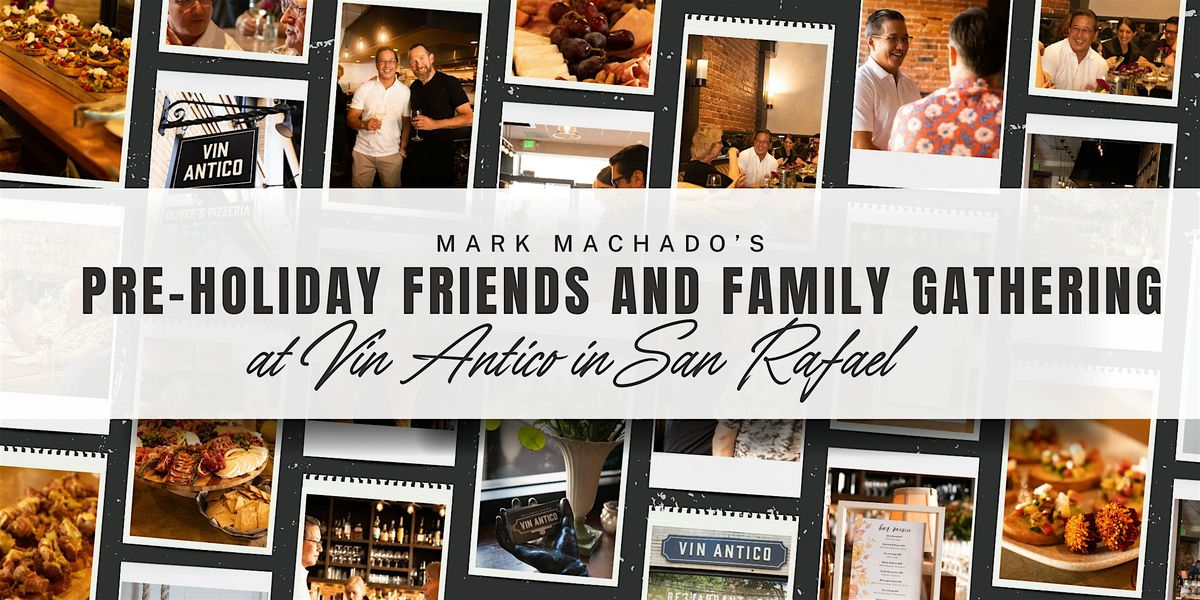 Pre-Holiday Friends and Family Gathering Hosted by Mark Machado