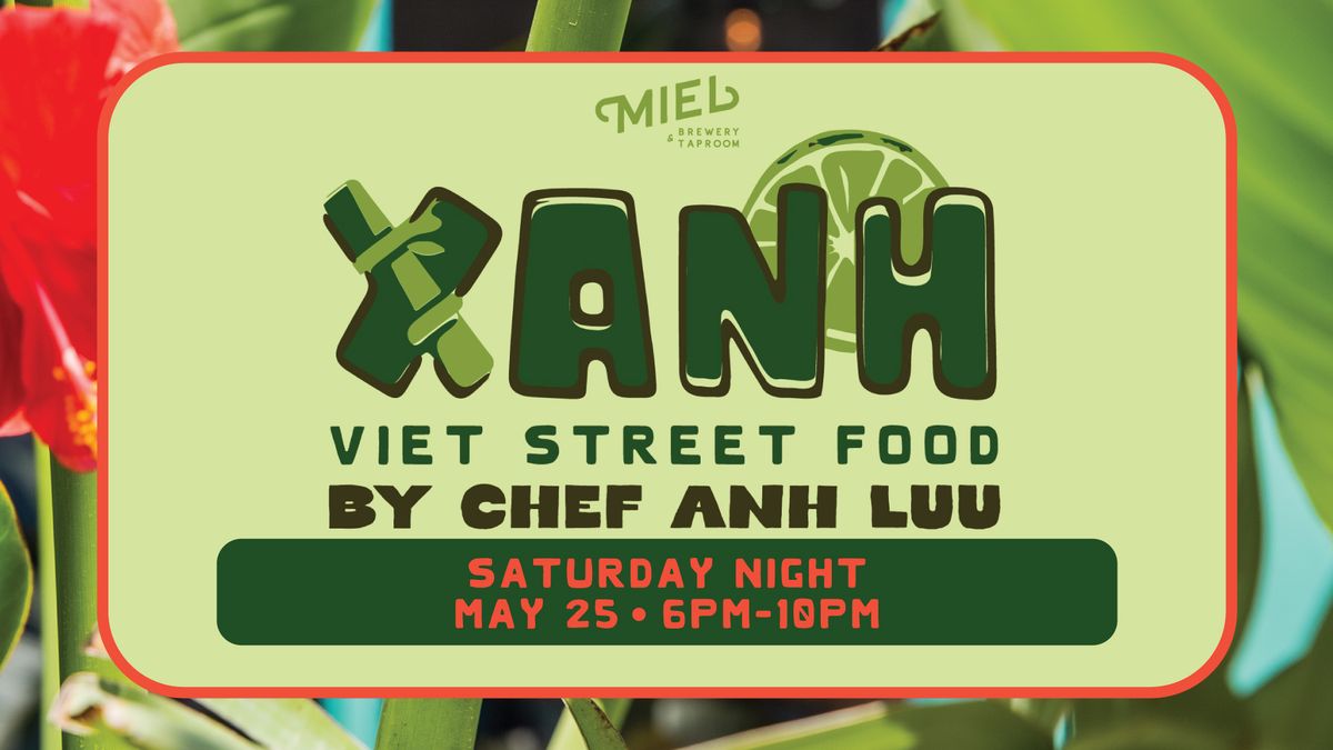 Xanh By Chef Anh Luu: Viet Streetfood Pop-Up!