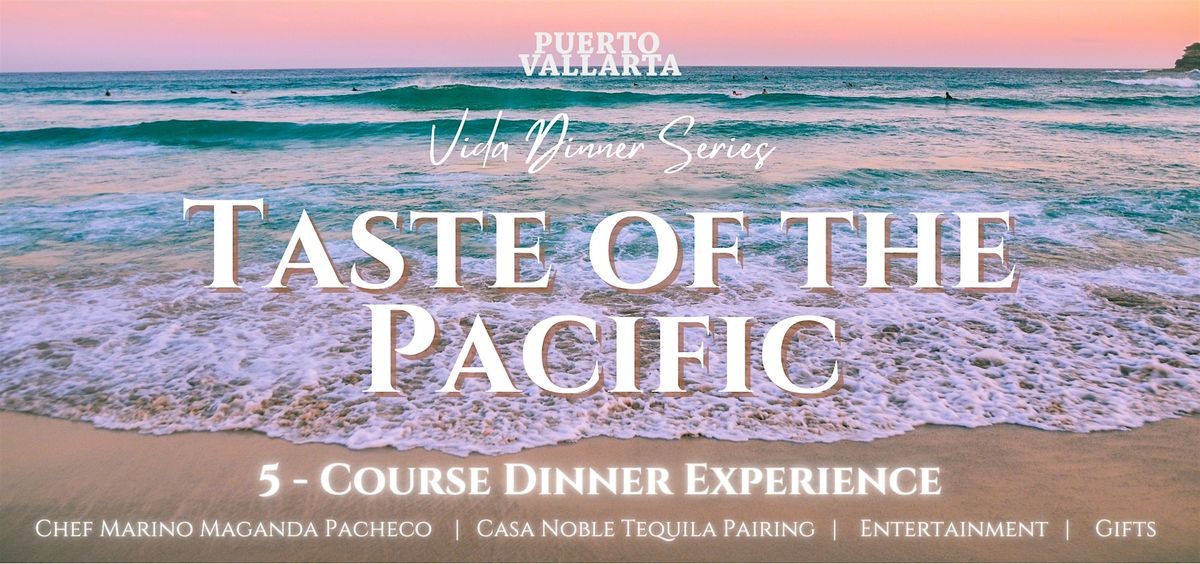 Vida Dinner Series:  Flavors of The Pacific