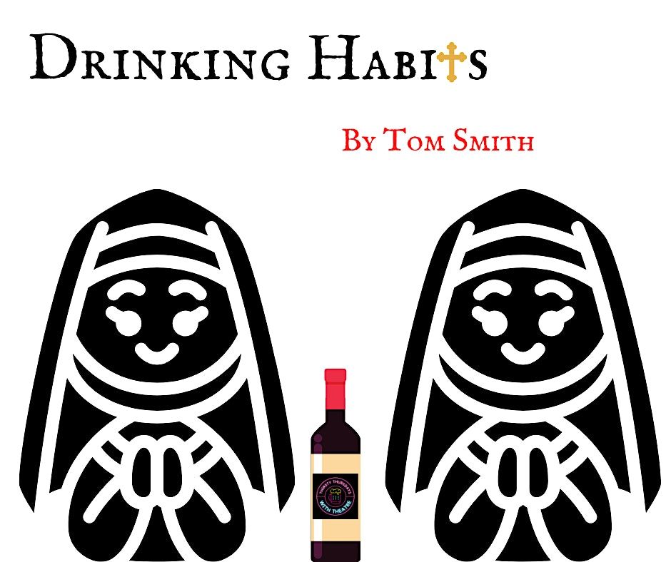 Thirsty Thursdays with Theatre presents: Drinking Habits by Tom Smith