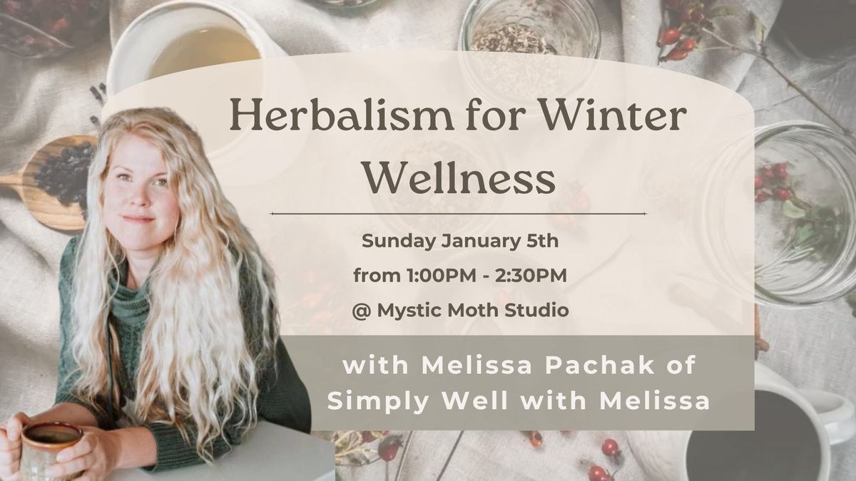 Herbalism for Winter Wellness