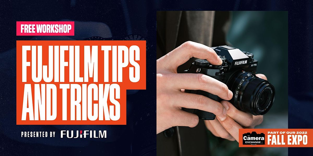 Sample Tips Fuji Fujifilm Tips & Tricks, The Camera Exchange, San Antonio, 18 November 2022