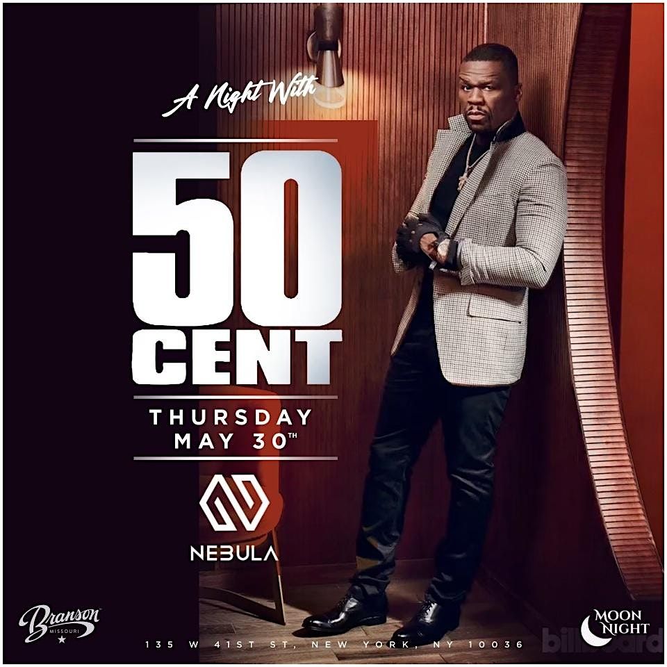 A Night with 50 Cent @ Nebula NYC: Free entry with rsvp