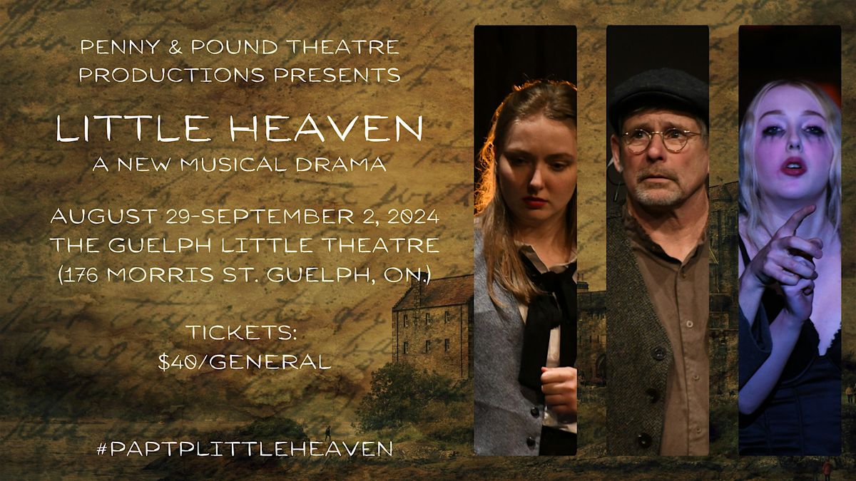 Penny & Pound Theatre Productions presents LITTLE HEAVEN: A NEW MUSICAL