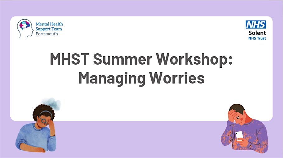 MHST Summer Workshop - Managing Worries