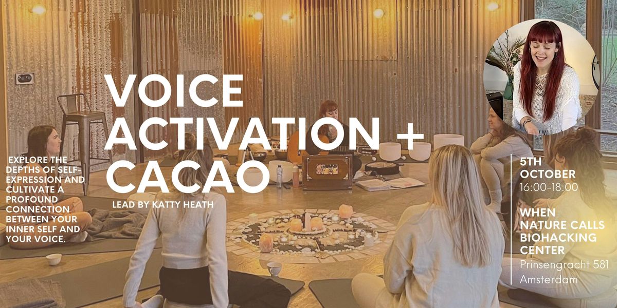 Voice Activation  + Cacao Ceremony Workshop