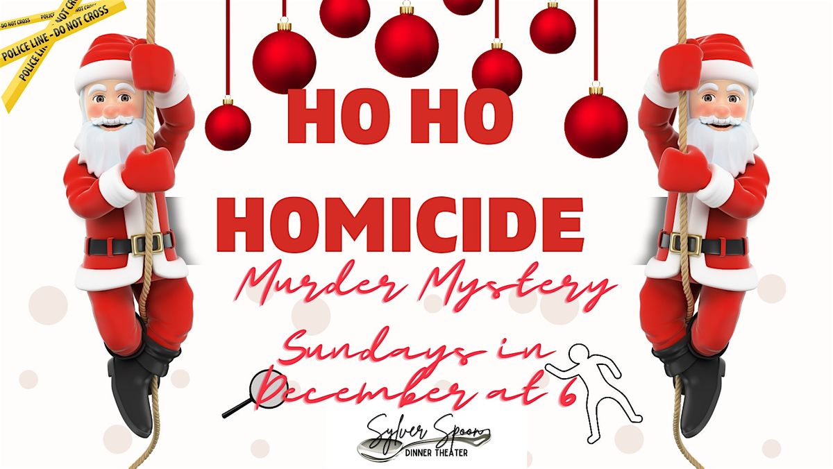 Ho Ho Homicide! M**der Mystery Party at Sylver Spoon Dinner Theater