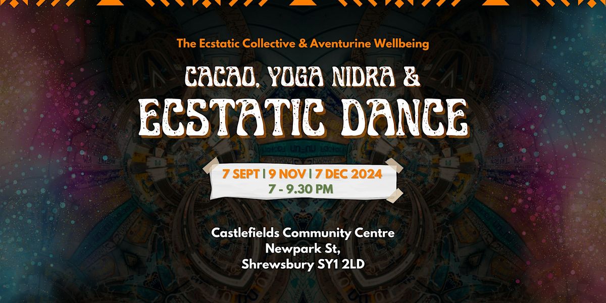 Cacao, Ecstatic Dance & Yoga Nidra