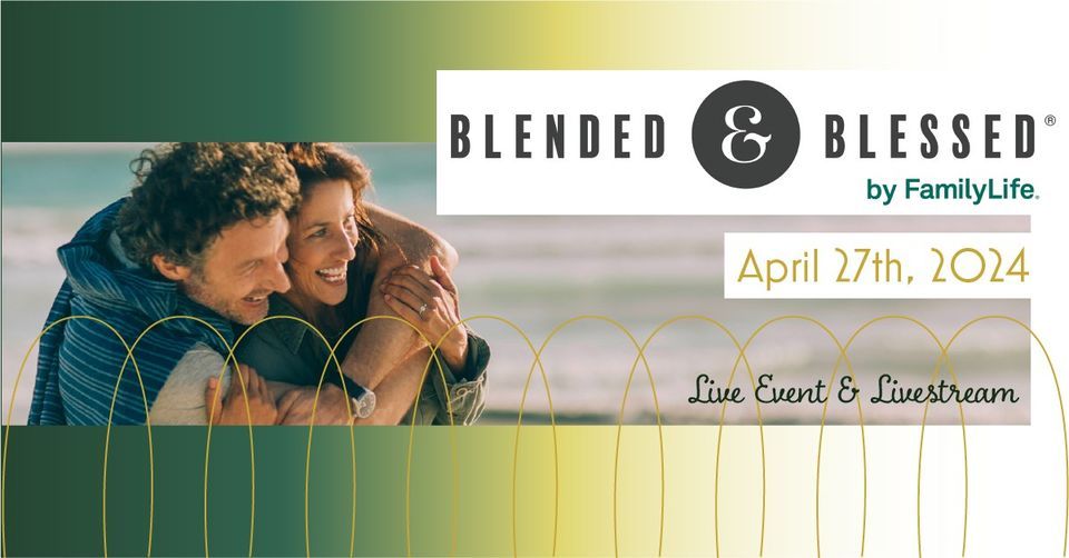 Blended & Blessed: Marriage Live Event & Livestream