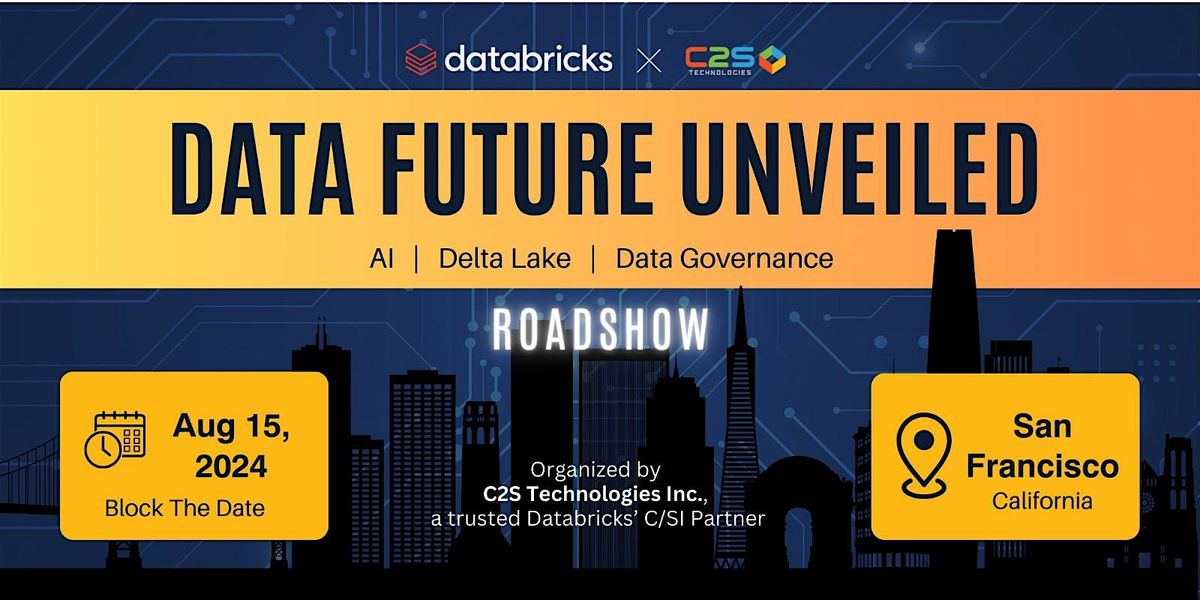 Data Futures Unveiled: AI, Delta Lake, and Data Governance Roadshow by C2S