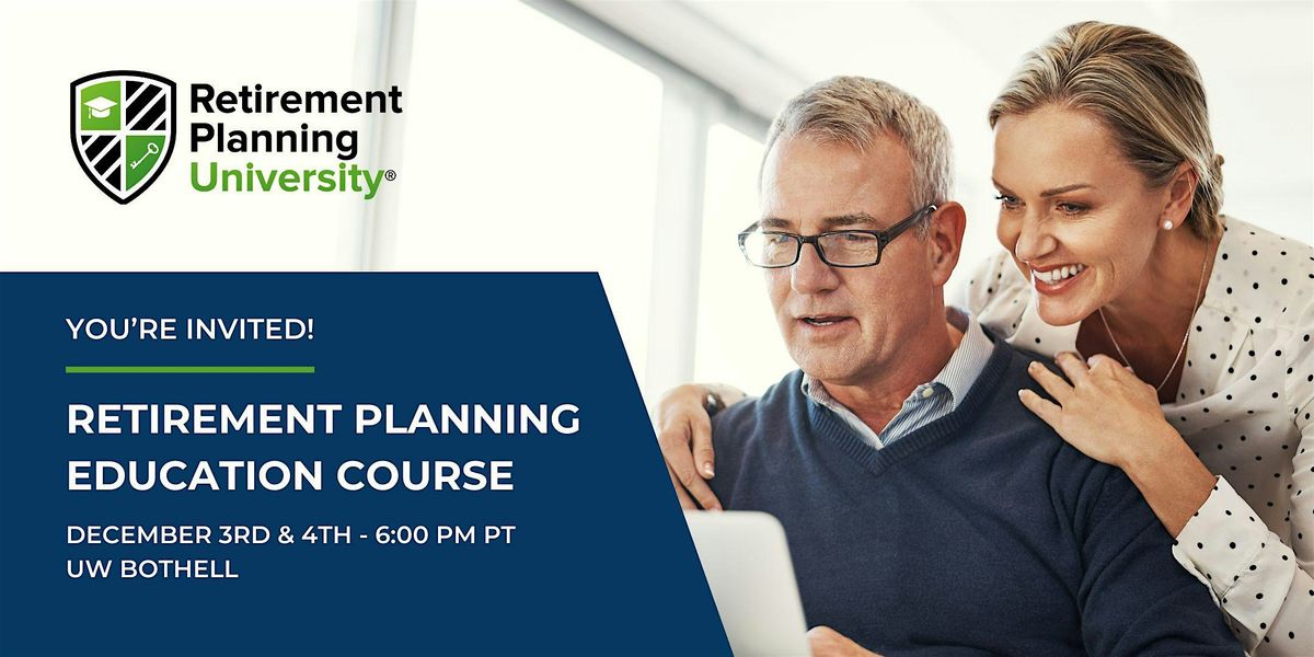 Retirement Planning University - UW Bothell - December 2024