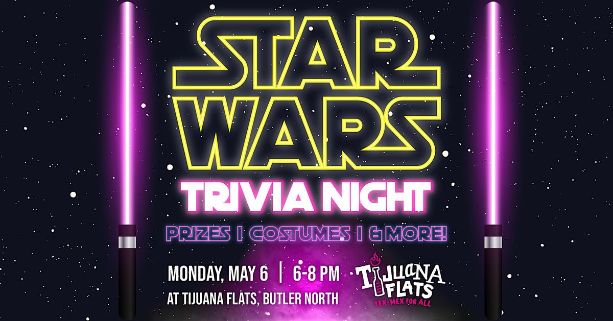 Star Wars Trivia Night at Tijuana Flats, Butler North!