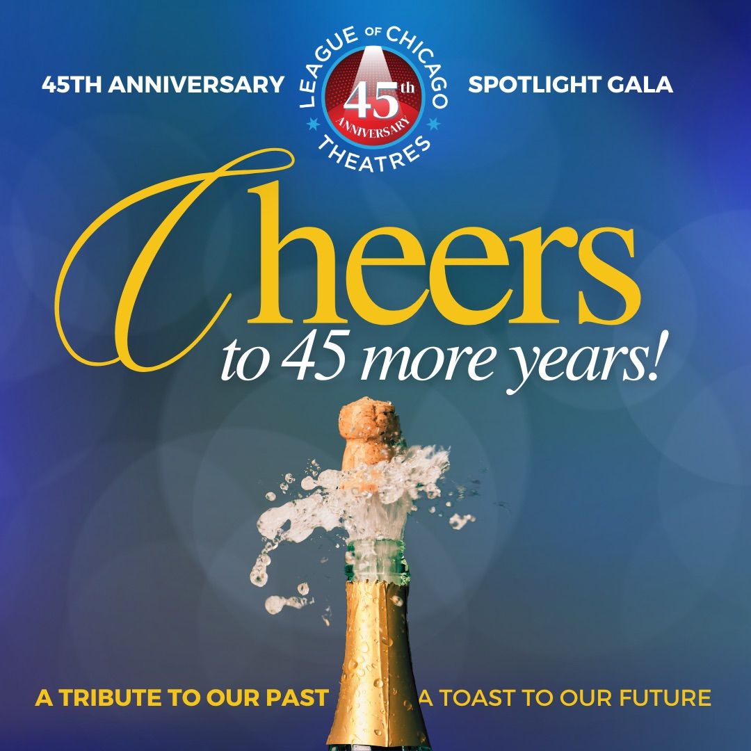 League of Chicago Theatres 45th Anniversary Spotlight Gala