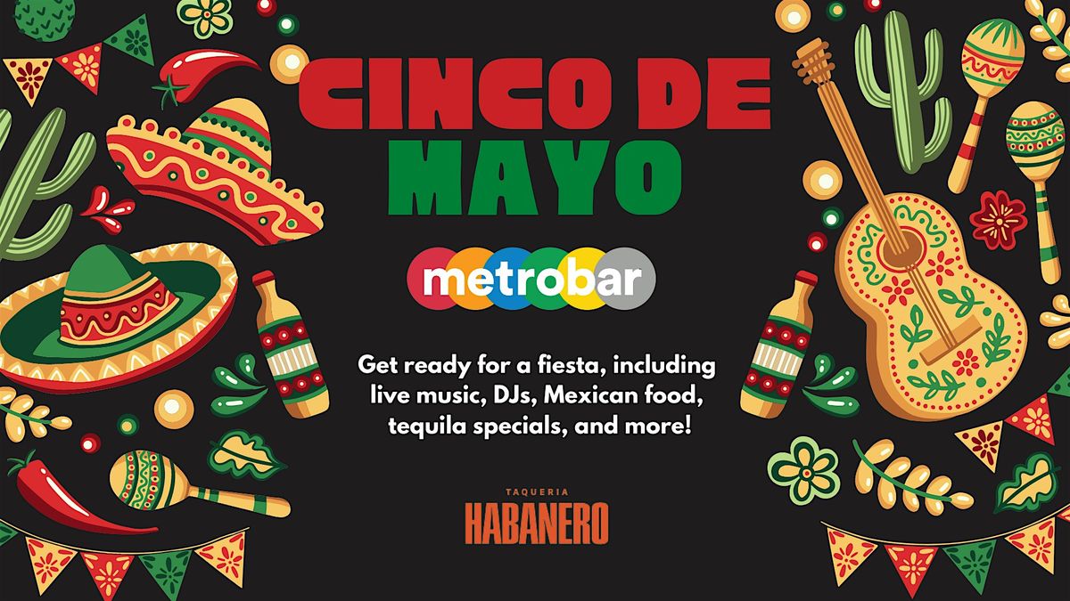 Cinco de Mayo Celebration at metrobar