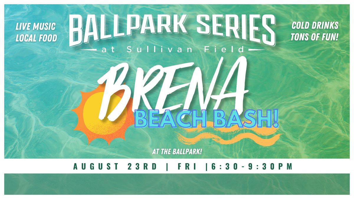 The BRENA Beach Bash at The Ballpark! 