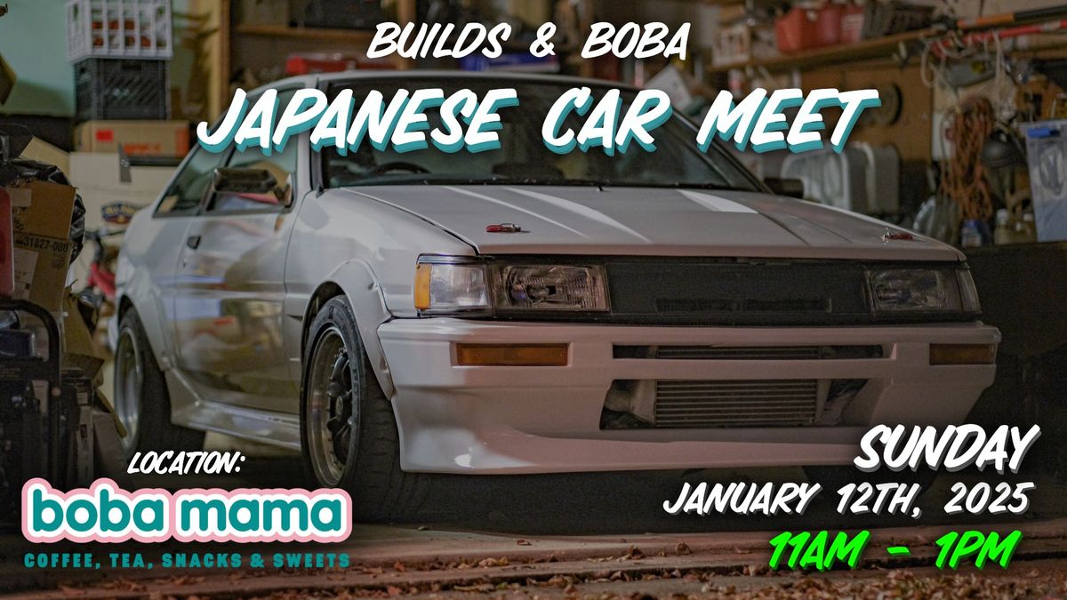 Builds & Boba: Japanese Car Meet at Boba Mama