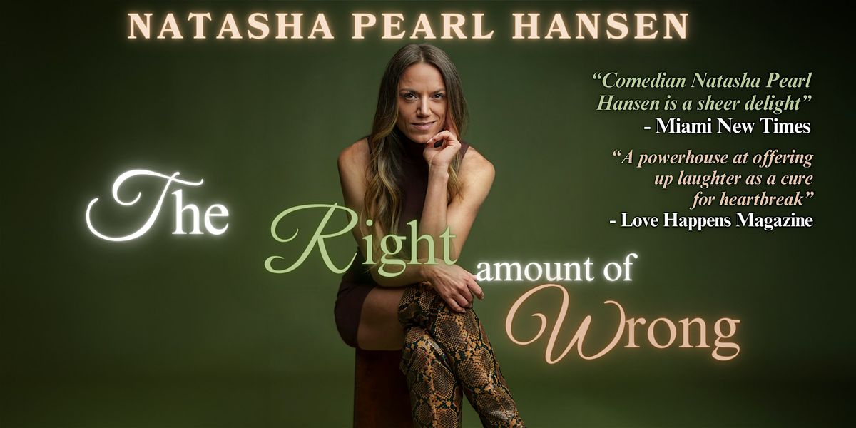 Natasha Pearl Hansen: The Right Amount of Wrong