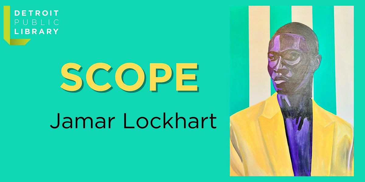 Art Exhibit "Scope" by Jamar Lockhart