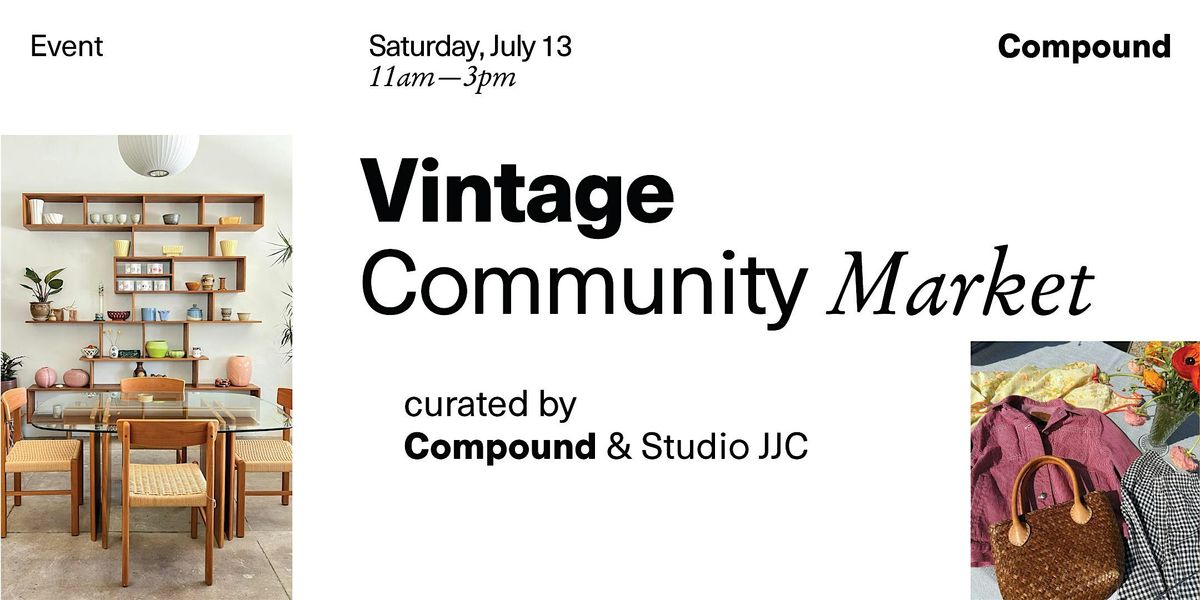 Vintage Community Market | Co-curated by Compound & Studio JJC