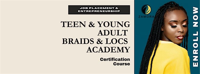 Zamora Teen & Young Adult Braids & Locs Academy