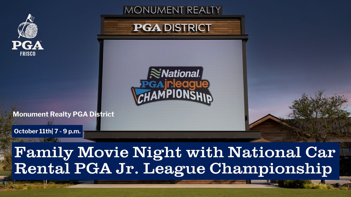 Family Movie Night with National Car Rental PGA Jr. League Championship