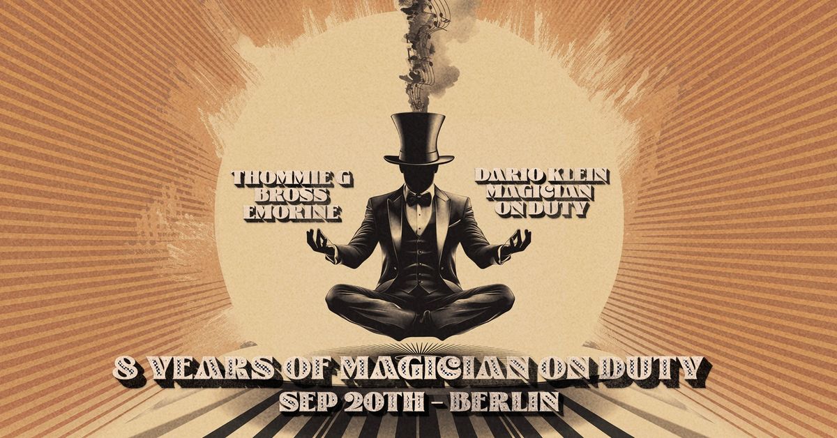 Magician On Duty 8 Year Anniversary [Berlin Showcase]