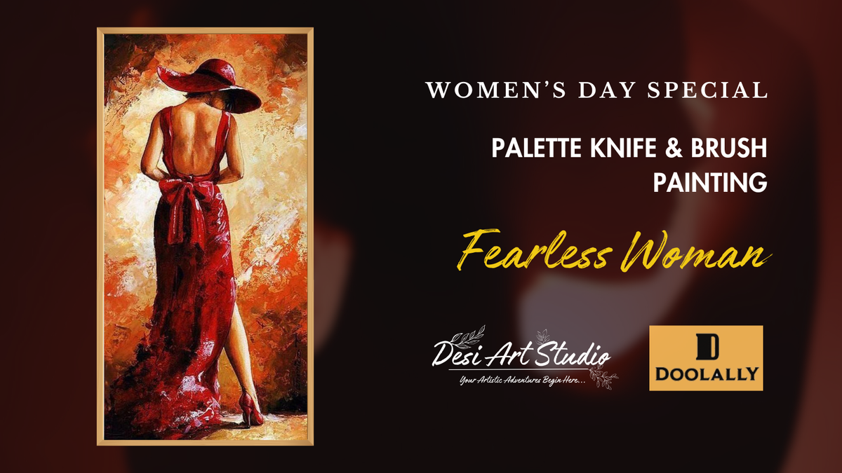 Women&apos;s Day Special - Palette Knife &amp; Brush Painting