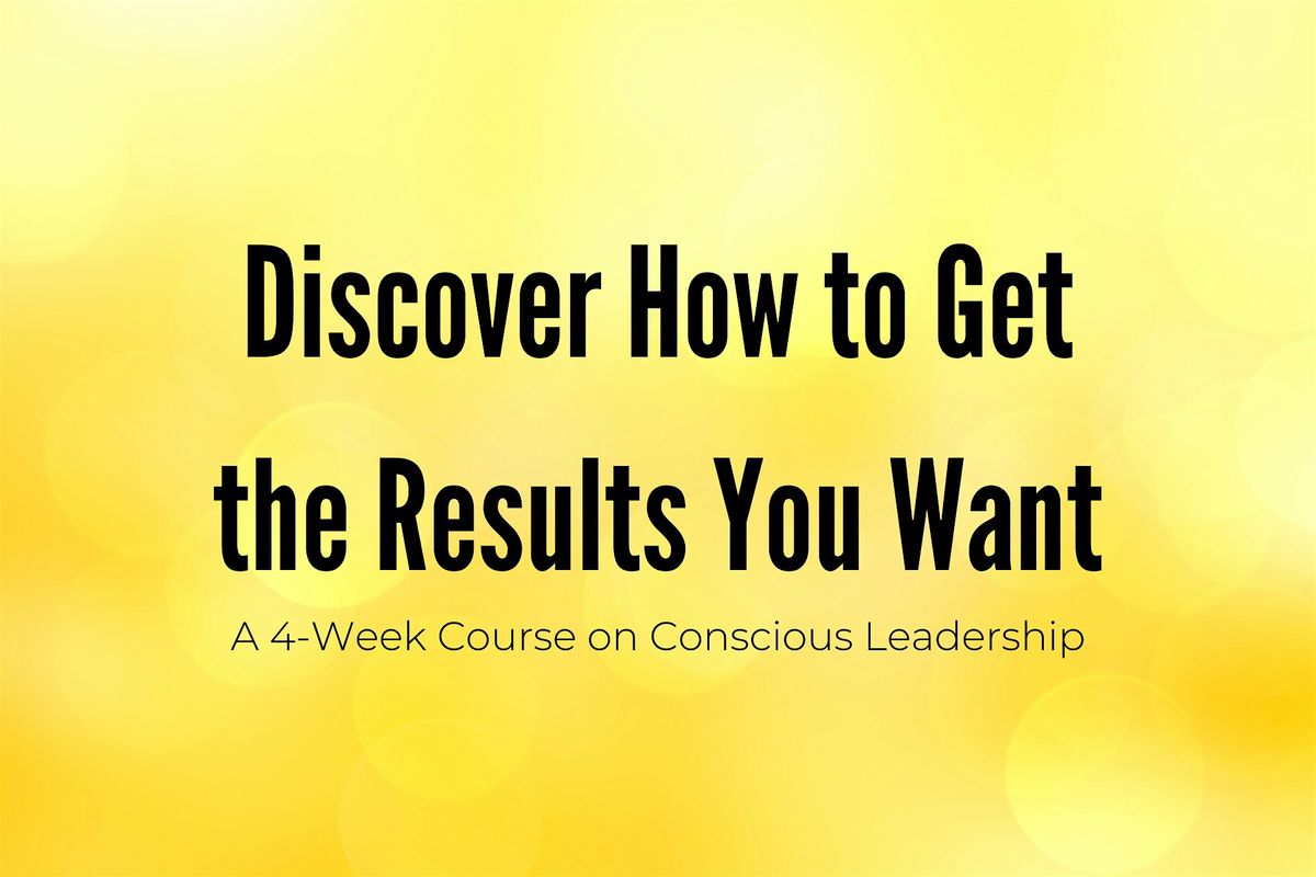 Discover How to Get the Results You Want