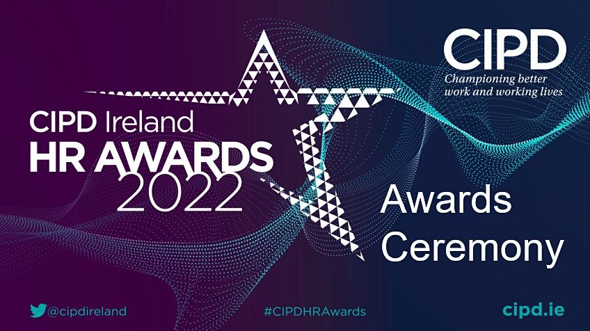 CIPD Ireland HR Awards 2022 - Recognising excellence in people management