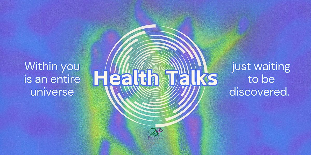 Health Talks | Various Speakers & Topics