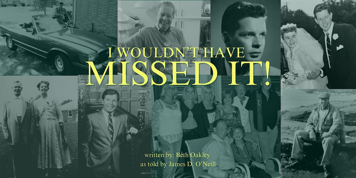 I Wouldn't Have Missed It: James D. O'Neill Book Launch