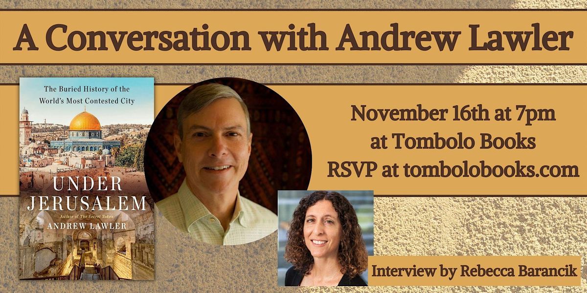 Under Jerusalem: A Conversation with Andrew Lawler