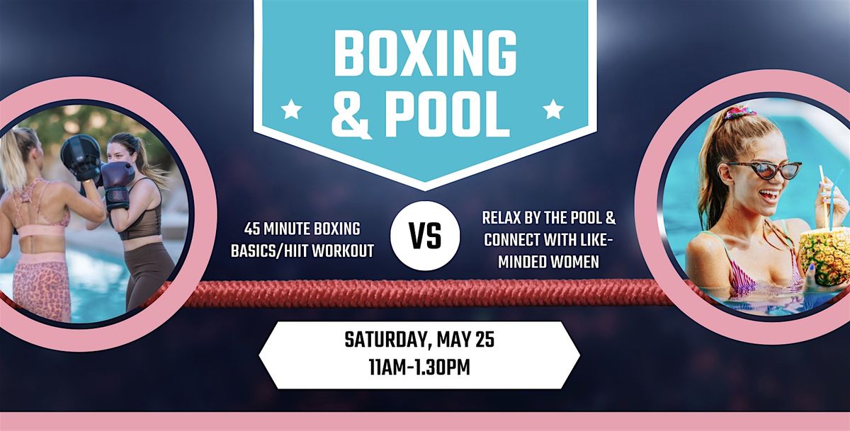 Boxing & Pool: Women's boxing basics workout + relax & connect by the pool